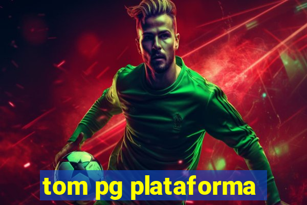 tom pg plataforma